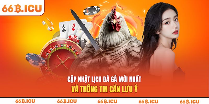 cập nhật lịch đá gà mới nhất