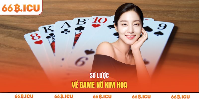 Sơ lược về game nổ kim hoa