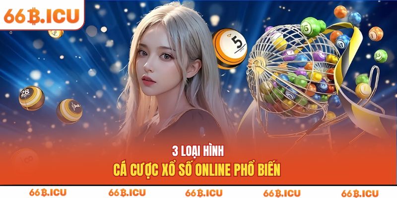3 loại hình cá cược xổ số online phổ biến