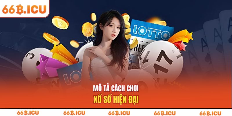 Mô tả cách chơi xổ số hiện đại